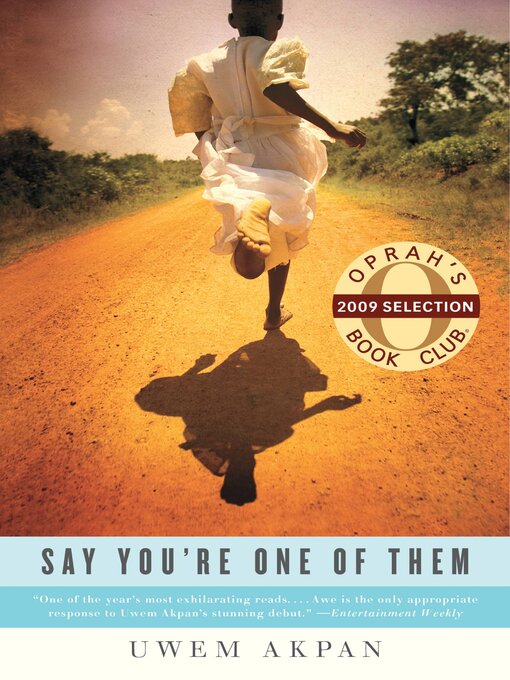 Title details for Say You're One of Them by Uwem Akpan - Available
